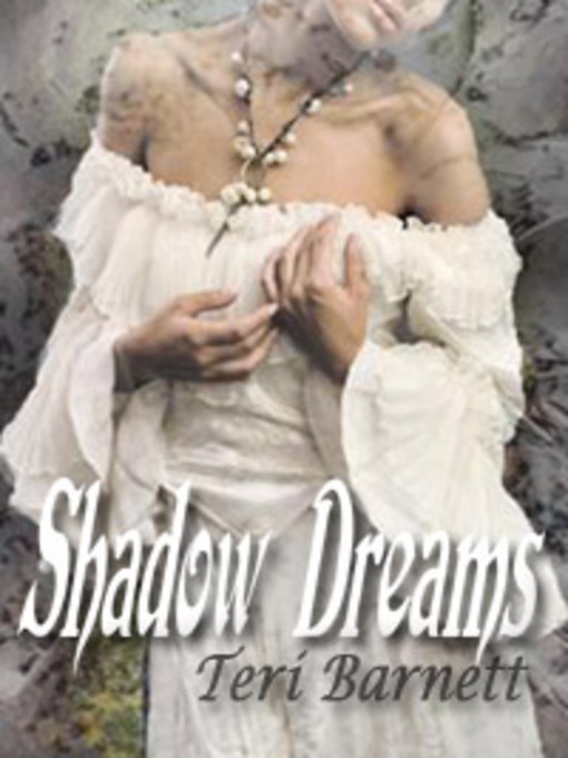 Title details for Shadow Dreams by Teri Barnett - Available